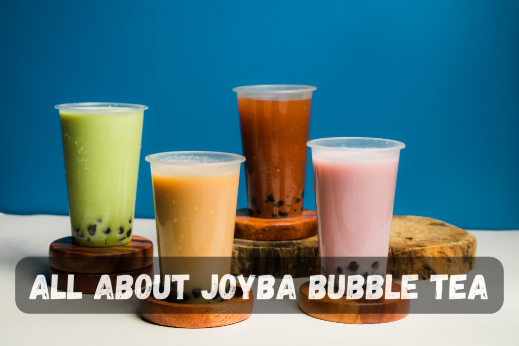 All about Joyba Bubble Tea