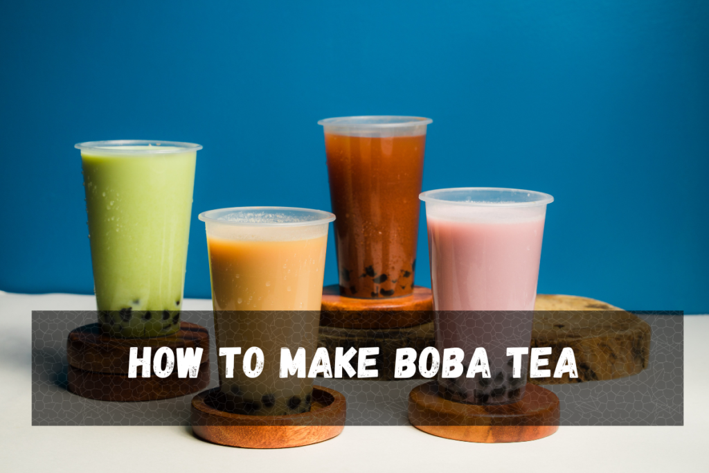 How to make Boba Tea