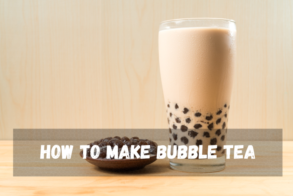 How to make Bubble Tea