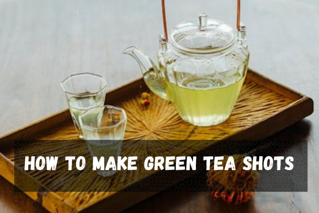 How to make Green Tea Shots