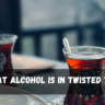 What Alcohol is in Twisted Tea