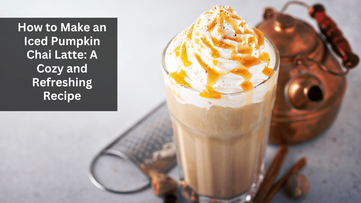 How to Make an Iced Pumpkin Chai Latte: A Cozy and Refreshing Recipe